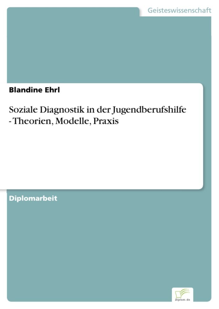Soziale Diagnostik in der Jugendberufshilfe - Theorien, Modelle, Praxis main product photo