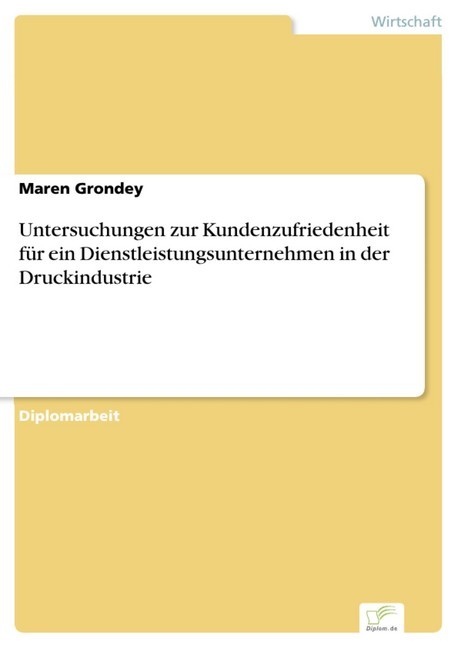 Untersuchungen zur Kundenzufriedenheit für ein Dienstleistungsunternehmen in der Druckindustrie main product photo