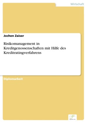 Risikomanagement in Kreditgenossenschaften mit Hilfe des Kreditratingverfahrens