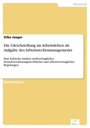 Die Gleichstellung im Arbeitsleben als Aufgabe des Arbeitsrechtsmanagements