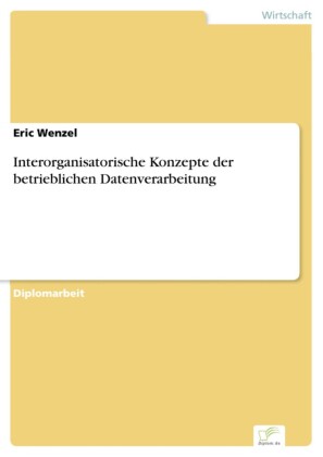 Interorganisatorische Konzepte der betrieblichen Datenverarbeitung