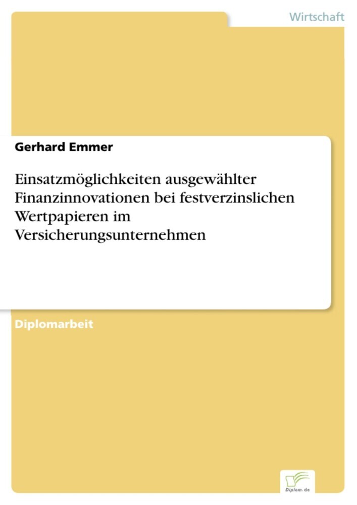 Einsatzmöglichkeiten ausgewählter Finanzinnovationen bei festverzinslichen Wertpapieren im Versicherungsunternehmen main product photo