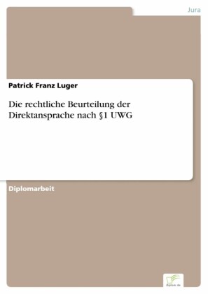 Die rechtliche Beurteilung der Direktansprache nach 1 UWG