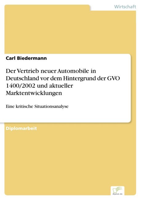 Der Vertrieb neuer Automobile in Deutschland vor dem Hintergrund der GVO 1400/2002 und aktueller Marktentwicklungen main product photo