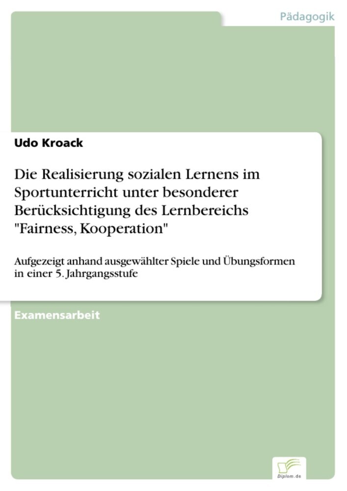Die Realisierung sozialen Lernens im Sportunterricht unter besonderer Berücksichtigung des Lernbereichs 'Fairness, Kooperation' main product photo
