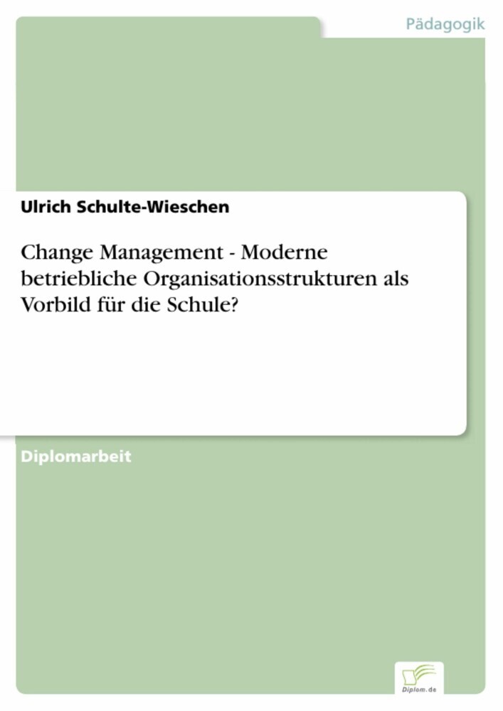 Change Management - Moderne betriebliche Organisationsstrukturen als Vorbild für die Schule? main product photo