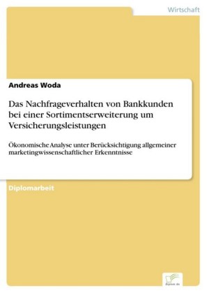 Das Nachfrageverhalten von Bankkunden bei einer Sortimentserweiterung um Versicherungsleistungen