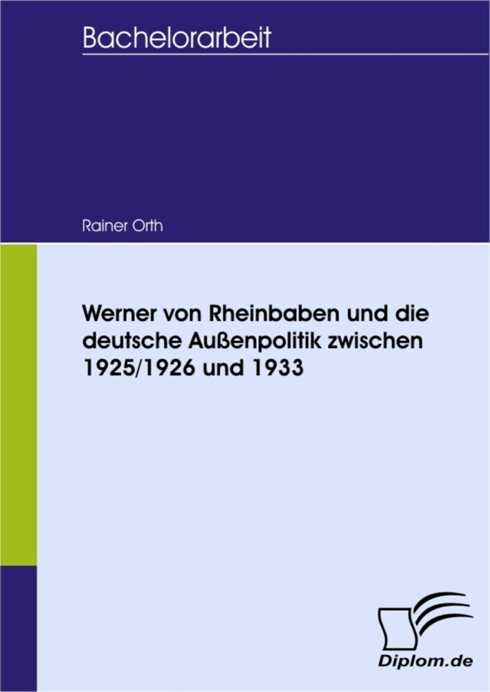 Werner von Rheinbaben und die deutsche Außenpolitik zwischen 1925/1926 und 1933 main product photo