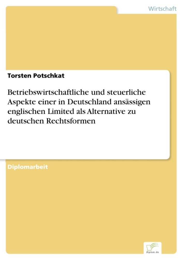 Betriebswirtschaftliche und steuerliche Aspekte einer in Deutschland ansässigen englischen Limited als Alternative zu deutschen Rechtsformen main product photo