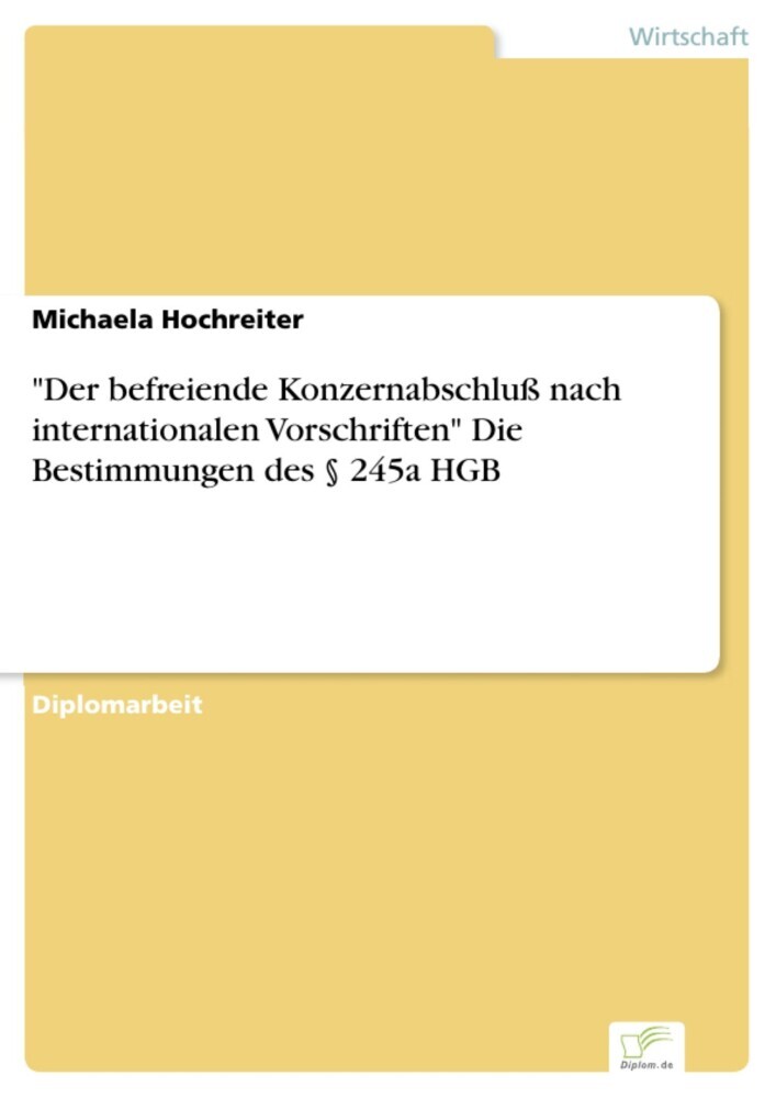 'Der befreiende Konzernabschluß nach internationalen Vorschriften' Die Bestimmungen des 245a HGB main product photo