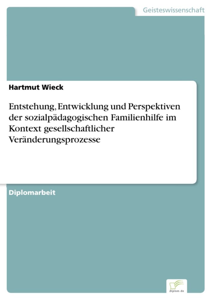 Entstehung, Entwicklung und Perspektiven der sozialpädagogischen Familienhilfe im Kontext gesellschaftlicher Veränderungsprozesse main product photo