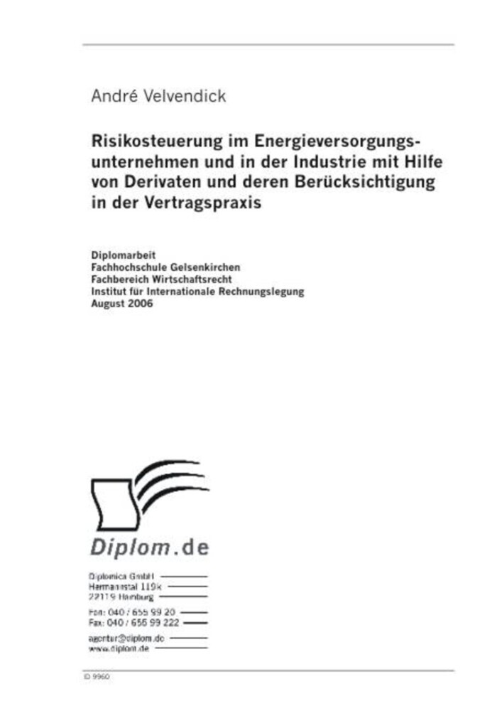 Risikosteuerung im Energieversorgungs-unternehmen und in der Industrie mit Hilfe von Derivaten und deren Berücksichtigung in der Vertragspraxis main product photo