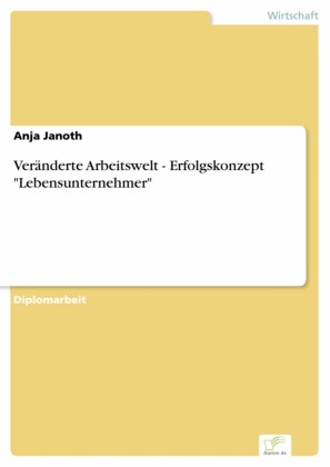Veränderte Arbeitswelt - Erfolgskonzept 'Lebensunternehmer'