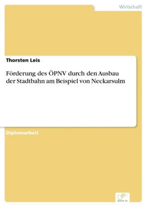 Förderung des ÖPNV durch den Ausbau der Stadtbahn am Beispiel von Neckarsulm