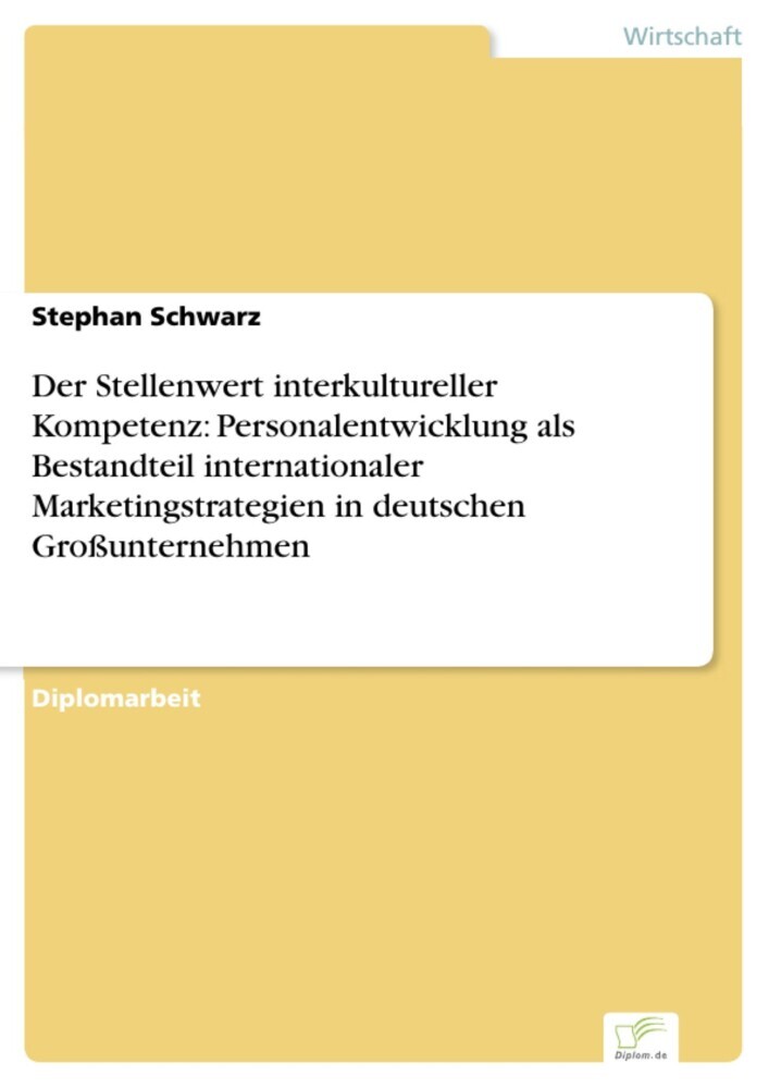 Der Stellenwert interkultureller Kompetenz: Personalentwicklung als Bestandteil internationaler Marketingstrategien in deutschen Großunternehmen main product photo