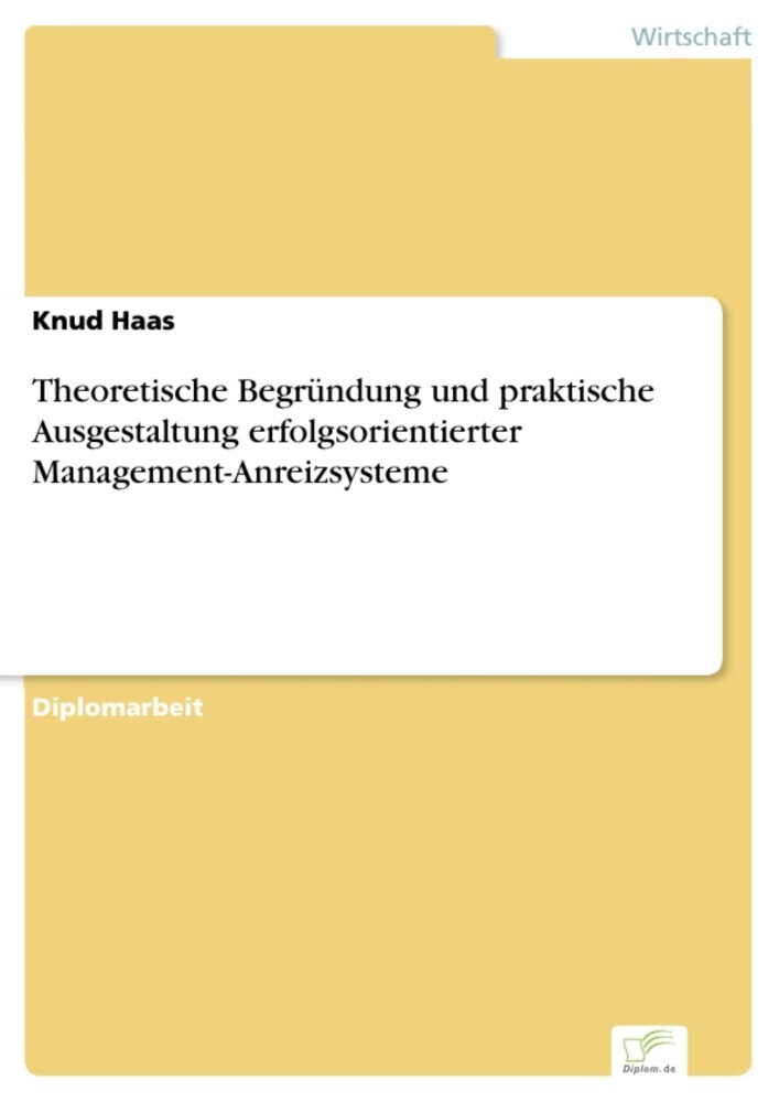 Theoretische Begründung und praktische Ausgestaltung erfolgsorientierter Management-Anreizsysteme main product photo