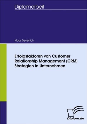 Erfolgsfaktoren von  Customer Relationship Management (CRM) Strategien in Unternehmen