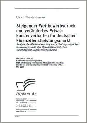 Steigender Wettbewerbsdruck und verändertes Privat-kundenverhalten im deutschen Finanzdienstleistungsmarkt