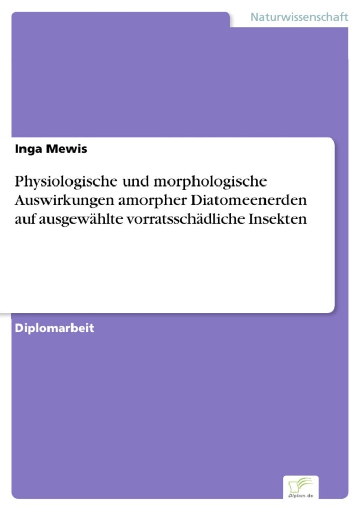 Physiologische und morphologische Auswirkungen amorpher Diatomeenerden auf ausgewählte vorratsschädliche Insekten main product photo