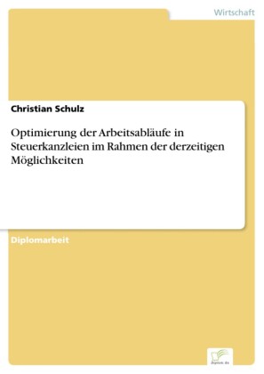 Optimierung der Arbeitsabläufe in Steuerkanzleien im Rahmen der derzeitigen Möglichkeiten