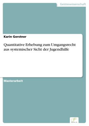 Quantitative Erhebung zum Umgangsrecht aus systemischer Sicht der Jugendhilfe