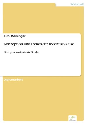 Konzeption und Trends der Incentive-Reise