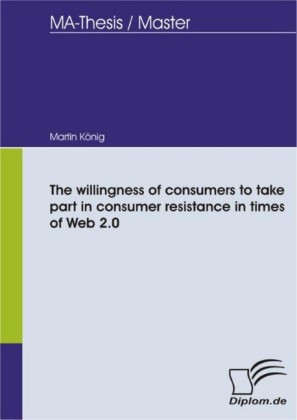 The willingness of consumers to take part in consumer resistance in times of Web 2.0