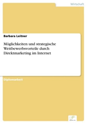 Möglichkeiten und strategische Wettbewerbsvorteile durch Direktmarketing im Internet