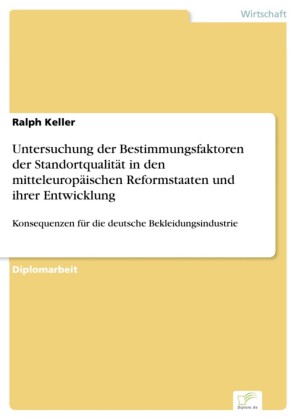 Untersuchung der Bestimmungsfaktoren der Standortqualität in den mitteleuropäischen Reformstaaten und ihrer Entwicklung