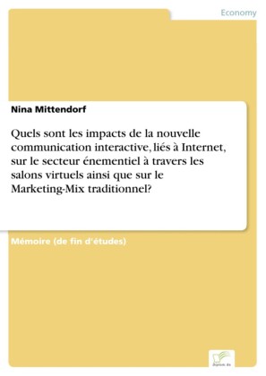 Quels sont les impacts de la nouvelle communication interactive, liés à Internet, sur le secteur énementiel à travers les salons virtuels ainsi que sur le Marketing-Mix traditionnel?