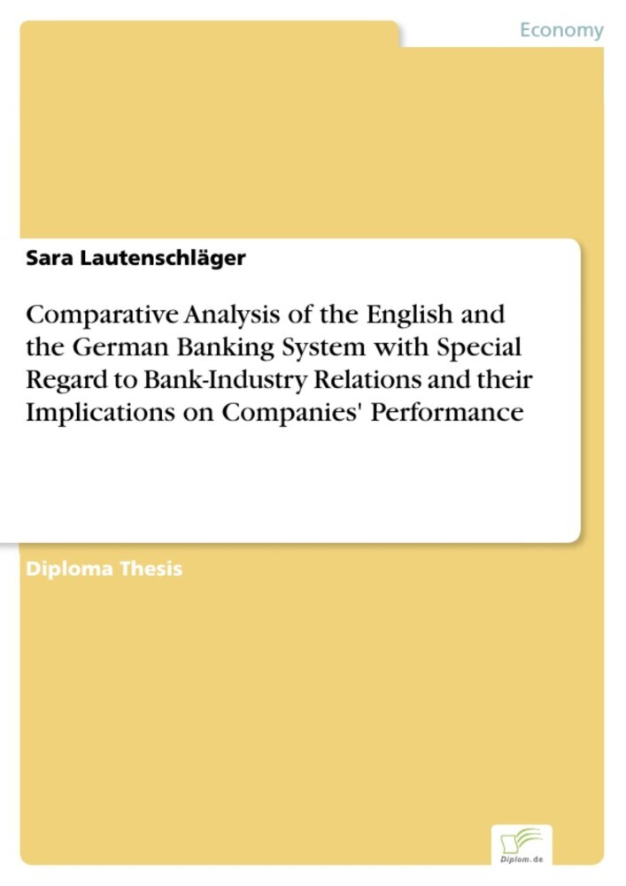 Comparative Analysis of the English and the German Banking System with Special Regard to Bank-Industry Relations and their Implications on Companies' Performance main product photo