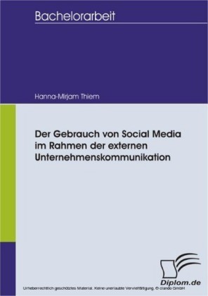 Der Gebrauch von Social Media im Rahmen der externen Unternehmenskommunikation