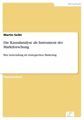 Die Kausalanalyse als Instrument der Marktforschung