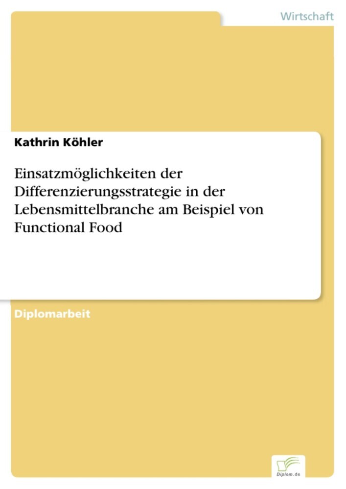 Einsatzmöglichkeiten der Differenzierungsstrategie in der Lebensmittelbranche am Beispiel von Functional Food main product photo