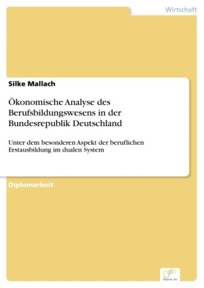 Ökonomische Analyse des Berufsbildungswesens in der Bundesrepublik Deutschland