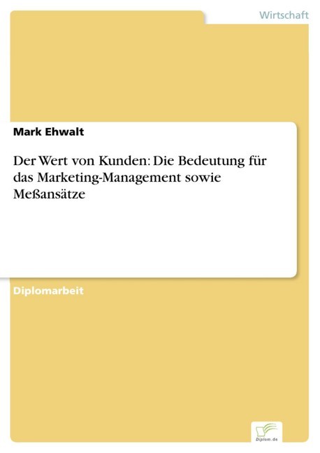 Der Wert von Kunden: Die Bedeutung für das Marketing-Management sowie Meßansätze main product photo