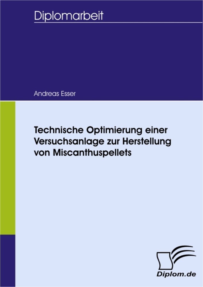 Technische Optimierung einer Versuchsanlage zur Herstellung von Miscanthuspellets main product photo