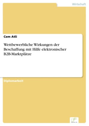 Wettbewerbliche Wirkungen der Beschaffung mit Hilfe elektronischer B2B-Marktplätze
