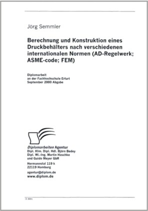 Berechnung und Konstruktion eines Druckbehälters nach verschiedenen internationalen Normen