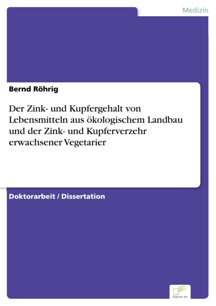 Der Zink- und Kupfergehalt von Lebensmitteln aus ökologischem Landbau und der Zink- und Kupferverzehr erwachsener Vegetarier main product photo