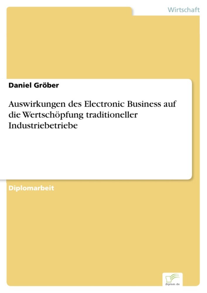 Auswirkungen des Electronic Business auf die Wertschöpfung traditioneller Industriebetriebe main product photo