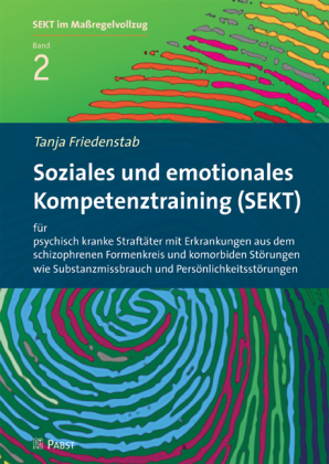 Soziales und emotionales Kompetenztraining (SEKT) für psychisch kranke Straftäter mit Erkrankungen aus dem schizophrenen Formenkreis und komorbiden Störungen wie Substanzmissbrauch und Persönlichkeitsstörungen, m. 1 CD-ROM