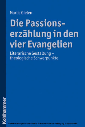 Die Passionserzählung in den vier Evangelien