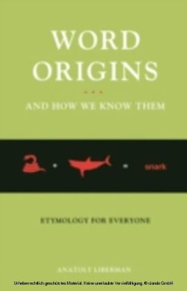 Word Origins And How We Know Them: Etymology for Everyone