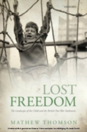 Lost Freedom: The Landscape of the Child and the British Post-War Settlement