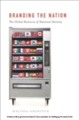 Branding the Nation: The Global Business of National Identity