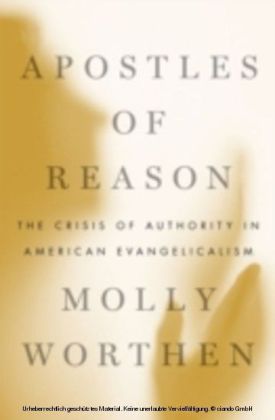 Apostles of Reason: The Crisis of Authority in American Evangelicalism
