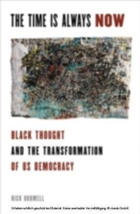 Time is Always Now: Black Thought and the Transformation of US Democracy