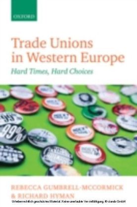 Trade Unions in Western Europe: Hard Times, Hard Choices