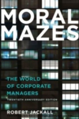 Moral Mazes: The World of Corporate Managers